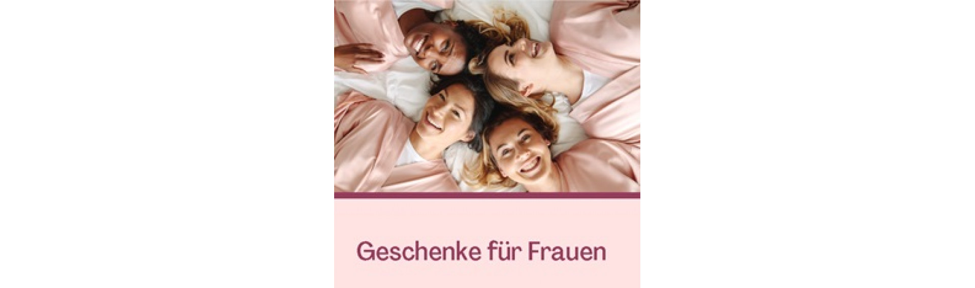 Geschenke für Frauen